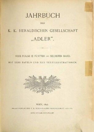 Jahrbuch der Heraldischen Gesellschaft "Adler" in Wien. 5/6. 1895