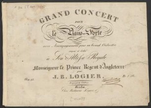 Grand Concert Pour le Piano-Forte avec Accompagnement pour un Grand Orchestre : Œuv 13.