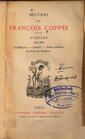 Œuvres de François Coppée, [1]. Poésies 1864 - 1869 : Le Reliquaire ; [Poèmes divers] ; Intimités ; Poèmes modernes ; La Grève des Forgerons