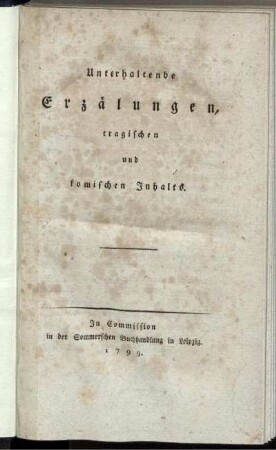 Unterhaltende Erzälungen, tragischen und komischen Inhalts