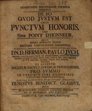 Dissertatio Inavgvralis Jvridica Moralis, De Eo Qvod Jvstvm Est Circa Pvnctvm Honoris, vulgo Vom Point D'Honneur