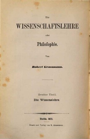 Die Wissenschaftslehre oder Philosophie, 2. Die Wissenslehre