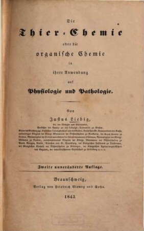 Die Thier-Chemie oder die organische Chemie in ihrer Anwendung auf Physiologie und Pathologie