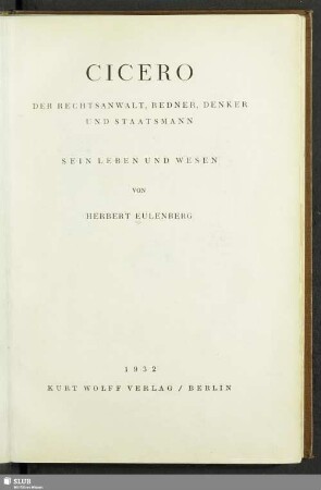 Cicero der Rechtsanwalt, Redner, Denker und Staatsmann : sein Leben und Wesen