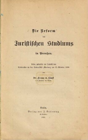 Die Reform des juristischen Studiums in Preußen : Rede, gehalten bei Antritt des Rektorates an der Universität Marburg am 17. Oktober 1886