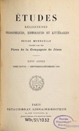 Etudes religieuses, philosophiques, historiques et littéraires, 48 = A. 26. 1889