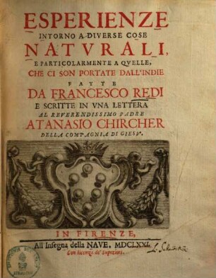 Esperienze intorno a diverse cose naturali e particolarmente a quelle, che ci son portate dall'Indie ...