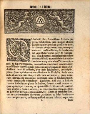 Schediasma Irenicum H. E. Necessaria Ecclesiarum Protestantium In Fide Consensio : Ex Propriis Principiis Doctorum Lutheranorum Eorumque Rigidissimorum Unica Demonstratione Evicta Atque Omnibus Veritatem Deum Et Pacem Amantibus Ad Pie Periclitandum Exposita Nunc Autem Ex Mandato Illustrissimorum Virorum Ab Ipsomet Autore E Vernaculo In Latinum Conversa Sermonem