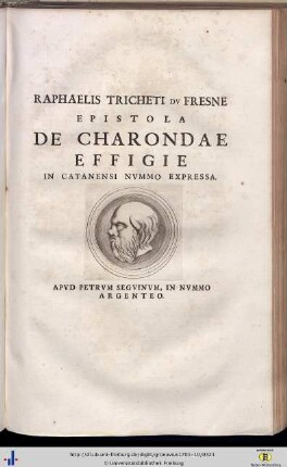 Raphaelus Tricherus du Fresne: Epistola de Charondae effigie in Catanensi nummo expressa apud Petrum Seguinum in nummo argenteo.