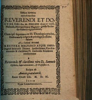 Euphēma Carmina novis honoribus Reverendi Et Doctiss. Viri Dn. M. Philippi Galli Sax. Hallensis ... Cum ipsi supremus in S. Theologia gradus ... in illustri Salana ... conferrentur ...