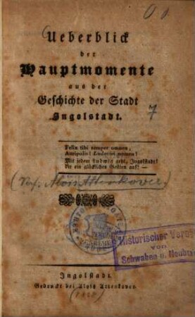 Ueberblick der Hauptmomente aus der Geschichte der Stadt Ingolstadt
