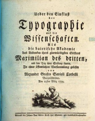 Ueber den Einfluß der Typographie auf die Wissenschaften : Als die baierische Akademie das Andenken ihres glorwürdigsten Stifters Maximilian des dritten, und den Tag ihrer Stiftung feyerte