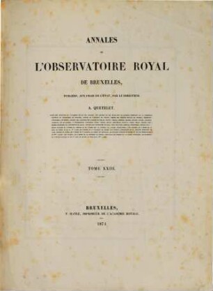 Annales de l'Observatoire Royal de Bruxelles. 23. 1874