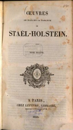Oeuvres de la baronne de Staël-Holstein. 2. - 857 S.