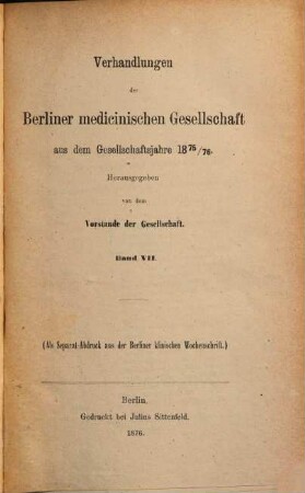 Verhandlungen der Berliner Medizinischen Gesellschaft. 7, 7. 1875/76 (1876)