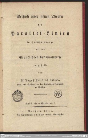 Versuch einer neuen Theorie der Parallel-Linien : im Zusammenhange mit den Grundlehren der Geometrie