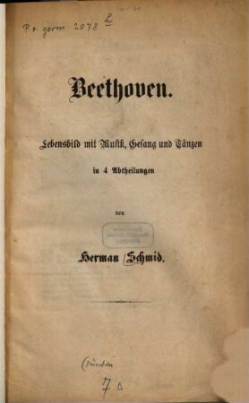 Beethoven : Lebensbild m. Musik, Gesang u. Tänzen in 4 Abth. [Umschlagt.]