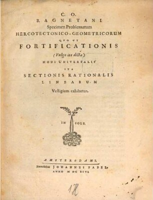Specimen problematum hercotectonico-geometricorum, quo ut fortificationis ... modi universalis, ita Sectionis rationalis linearum vestigium exhibetur