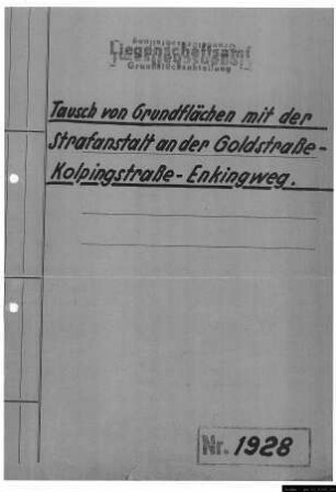 Tausch von Grundflächen mit der Strafanstalt, Enkingweg, Goldstraße , Kolpingstraße
