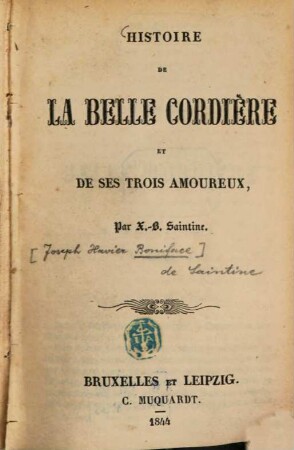 Histoire de la belle cordière et de ses trois amoureux : Par H.-B. Saintine [=Pseud. für Joseph Xavier Boniface]