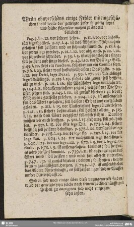 Weiln ohnversehens einige Fehler miteingeschlichen, als wolle der geneigte Leser so gütig seyn, und solche folgender maßen zu ändern belieben