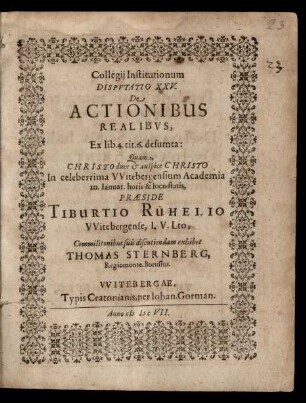 Collegii Institutionum Disputatio XXV. De Actionibus Realibus : Ex lib. 4. tit. 6. desumta