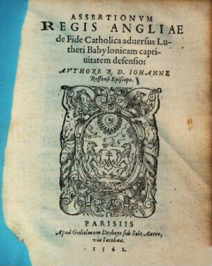 Assertionum regis Angliae de fide catholica adversus Lutheri Babylonicam captivitatem defensio
