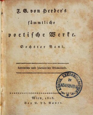 J. G. von Herder's sämmtliche poetische Werke, 6. Lateinische und italiänische Blumenlese