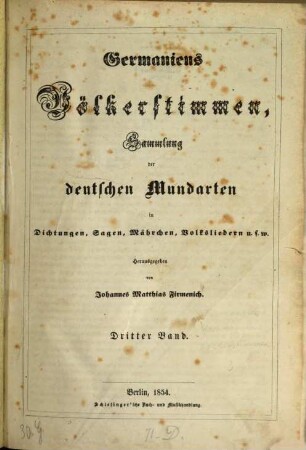 Germaniens Völkerstimmen : Sammlung d. Dt. Mundart in Dichtungen, Sagen, Märchen, Volksliedern u.s.w.. 3