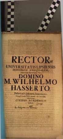 Rector Universitatis Lipsiensis honorem exequialem, admodum reverendo viro, Domino M. Wilhelmo Hasserto Pastori ad S. Johannis bene merito ... hodie XVI. Ianuar. ... exsolvendum ... indicit : [insunt aliqua de halcyone, ave maritima, una cum vita Hassertiana, aut. Jo. Cypriano]