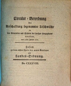 Circular-Verordnung die Anschaffung sogenannter Löschwische in den Gemeinden und Städten des hiesigen Herzogthums betreffend : vom 21sten Junius 1817.