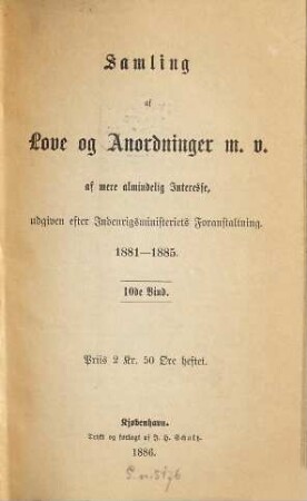 Samling af love og anordninger med videre af mere almindelig interesse, 10. 1881/85 (1886)