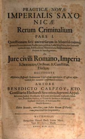 Practicae Novae Imperialis Saxonicae Rerum Criminalium Pars ... : [In Partes III. Divisa]