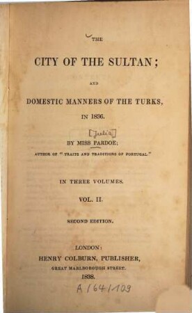 The city of the sultan and domestic manners of the Turks, in 1836. 2. - IX, 315 S. : 4 Ill.