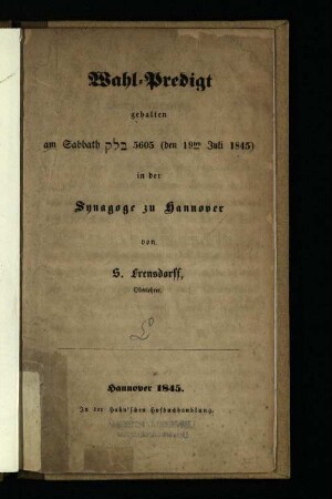 Wahl-Predigt gehalten am Sabbath Balaq 5605 (den 19ten Juli 1845) in der Synagoge zu Hannover