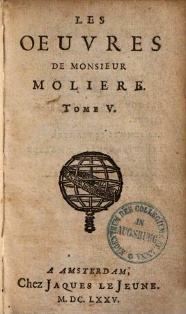 Les oeuvres, 5.. Les fourberies de Scapin, psiché, les femmes sçavantes, les intermedes du malade imag., l'ombre de Molière