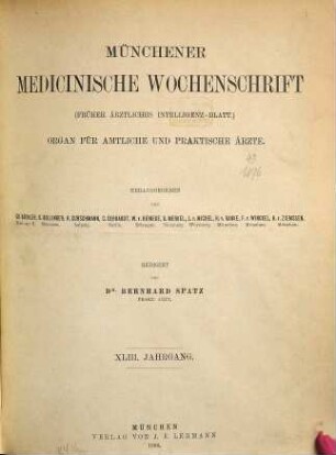 Münchener medizinische Wochenschrift : MMW ; Organ für amtliche und praktische Ärzte. 43. 1896