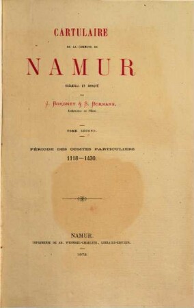 Cartulaire de la commune de Namur, 2. Période des comtes particuliers 1118-1430