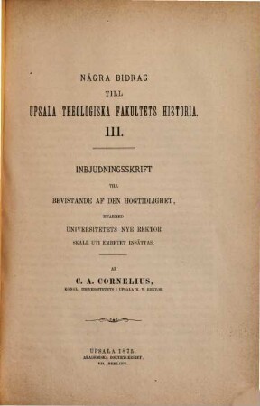 Några bidrag till Upsala theologiska fakultets historia : (Universitätsschriften.). III