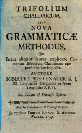 Trifolium Chaldaicum : Sive nova grammaticae methodus, qua intra aliquot horas explicare canonem Bibliorum Chaldaicum ope praesentis lexici possis