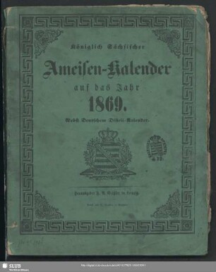 1869: Königlich-Sächsischer Ameisen-Kalender : auf das Jahr ...