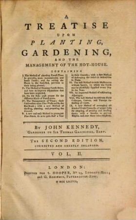 A Treatise Upon Planting, Gardening, And The Management Of The Hot-House : Containing I. The Method of planting Forest-Trees in gravelly, poor and mountainous, and heath Lands ... II. The Method of Pruning Forest-Trees ..., Vol. II.