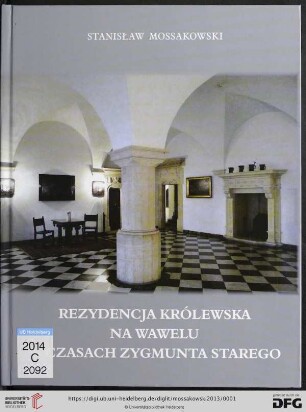 Rezydencja królewska na Wawelu w czasach Zygmunta Starego : program użytkowy i ceremonialny