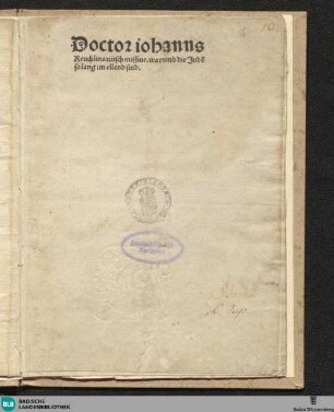 Doctor iohanns Reuchlins tütsch missiue, warumb die Jude[n] so lang im ellend sind
