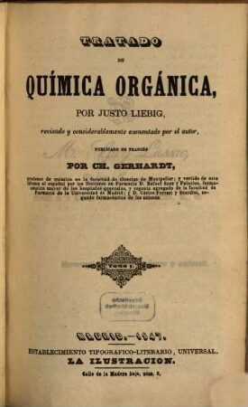 Tratado de química orgánica, por Justo Liebig, revisado y considerablemente aumentado por el autor, publicado en Francés por Ch. Gerhardt, 1