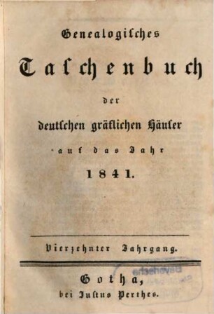Genealogisches Taschenbuch der deutschen gräflichen Häuser. 1841, 1841