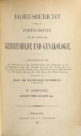 Jahresbericht über die Fortschritte auf dem Gebiete der Geburtshilfe und Gynäkologie. 4, 4. 1890. - 1891
