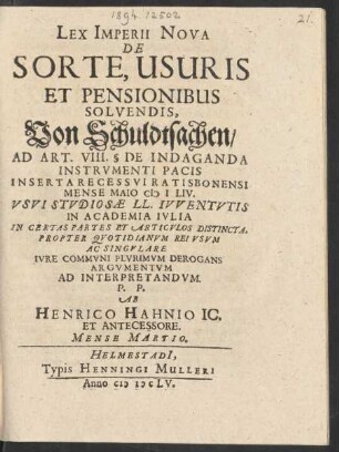 Lex Imperii Nova De Sorte, Usuris Et Pensionibus Solvendis : Ad Art. VII. § De Indaganda Instrumenti Pacis Inserta Recessui Ratisbonensi Mense Maio MILIV.