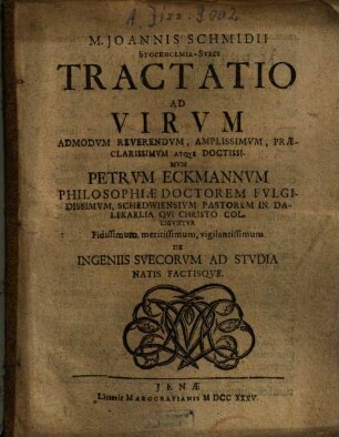 Joh. Schmidii Tractatio ad P. Eckmannum ... de ingeniis Suecorum ad studia natis factisque