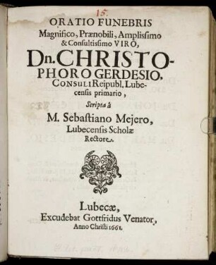 Oratio Funebris ... Dn. Christophoro Gerdesio, Consuli Reipubl. Lubecensis primario